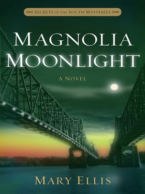 [Secrets of the South Mysteries 03] • Magnolia Moonlight